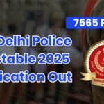 SSC Delhi Police Constable 2025 Notification Out – 7565 Posts