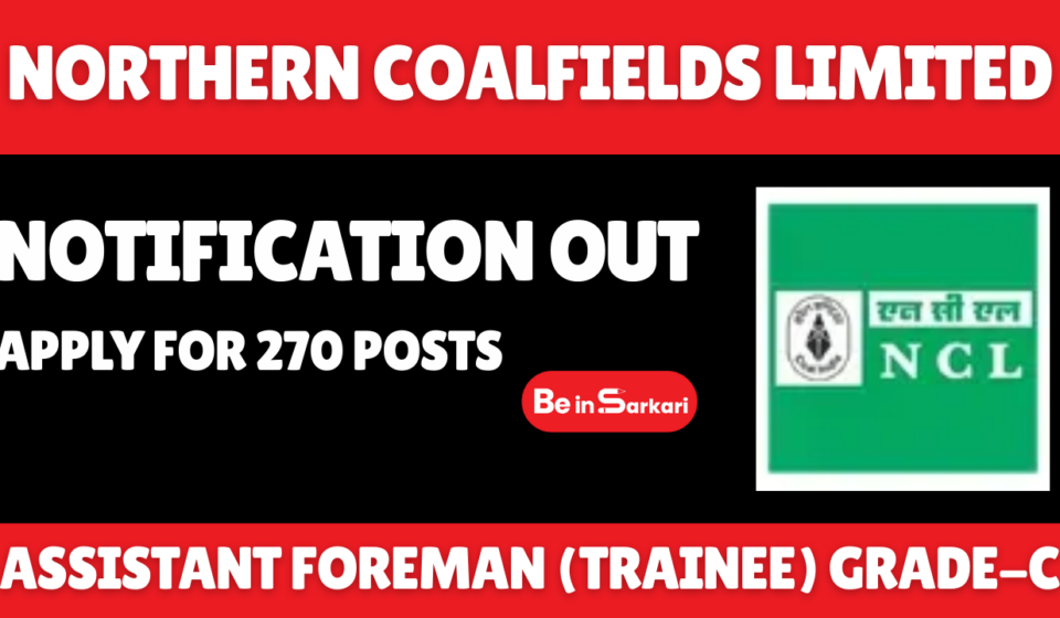 Northern Coalfields Limited Assistant Foreman (Trainee) Grade-C Recruitment