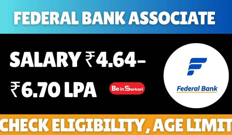 Apply for Federal Bank Associate Officer (Sales) Recruitment 2026. Check eligibility, age limit (23–27 years), salary ₹4.64–₹6.70 LPA.